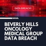 Beverly Hills Oncology Medical Group Data Breach