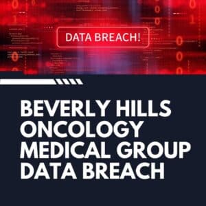 Beverly Hills Oncology Medical Group Data Breach