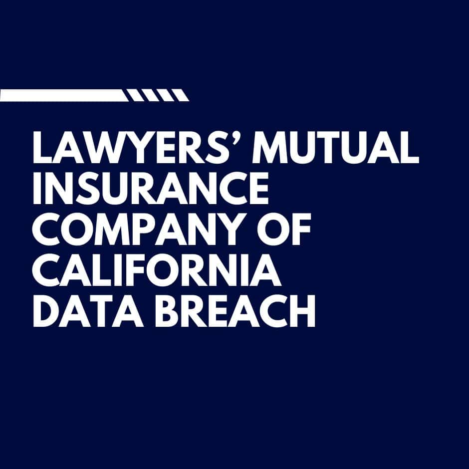 Lawyers' Mutual Company of California Data Breach