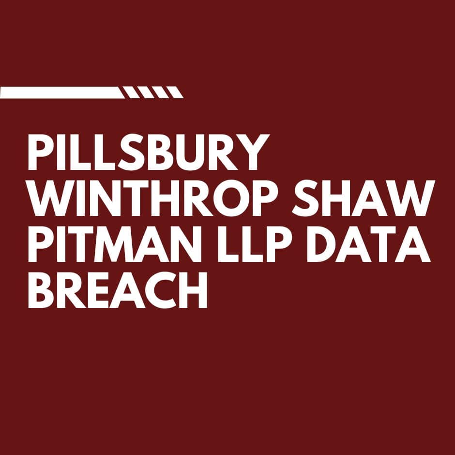 Pillsbury Winthrop Shaw Pitman LLP Data Breach