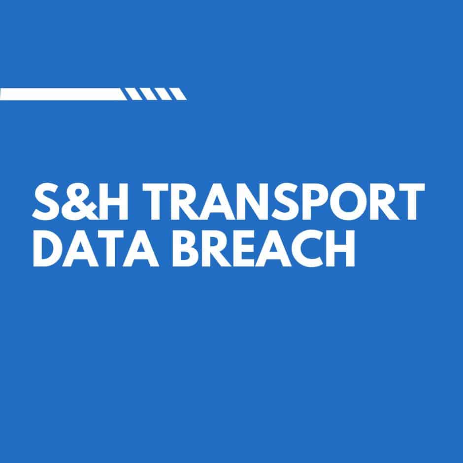 S&H Transport Data Breach