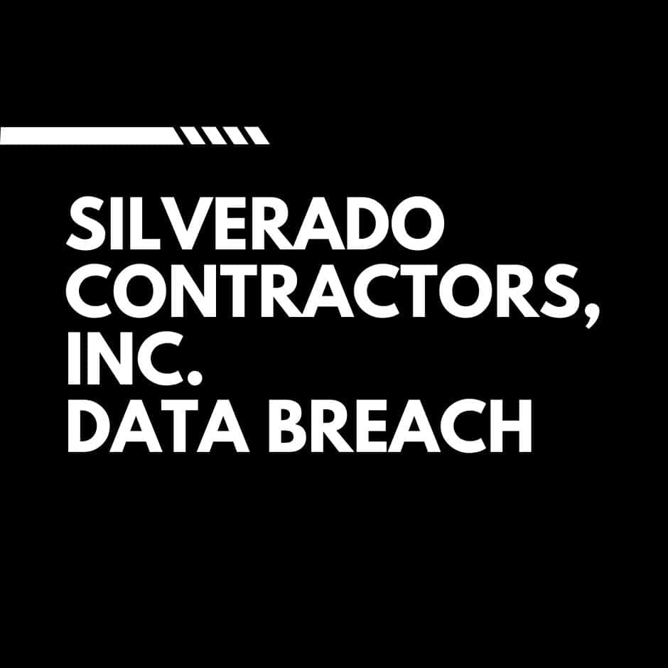 Silverado Contractors, Inc. Data Breach