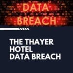 The Thayer Hotel Data Breach