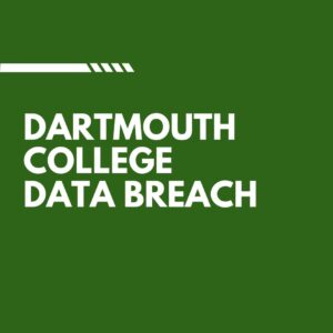Dartmouth College Data Breach
