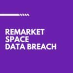 Remarket Space Data Breach