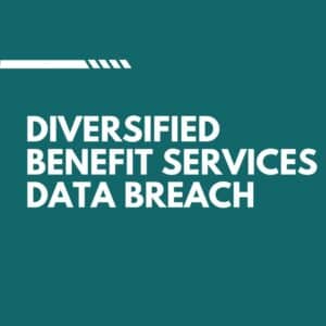 Diversified Benefit Services Data Breach