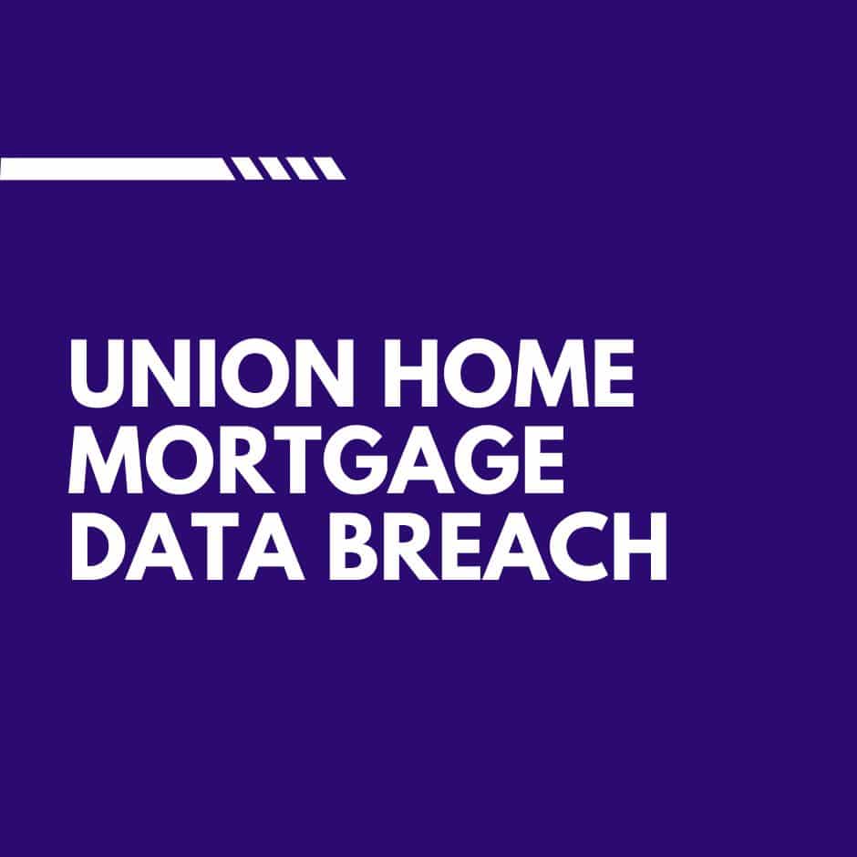 Union Home Mortgage Data Breach