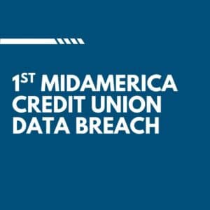 1st MidAmerica Credit Union Data Breach