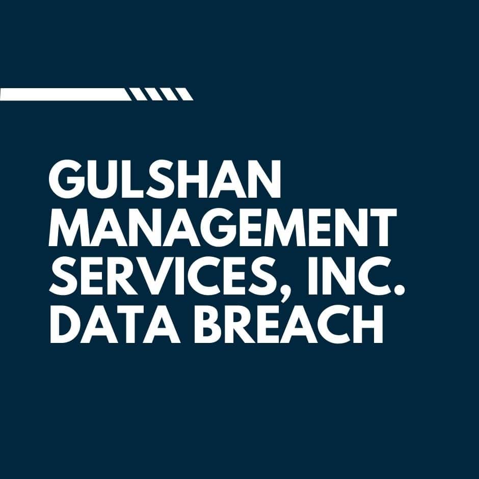Gulshan Management Services, Inc. Data Breach