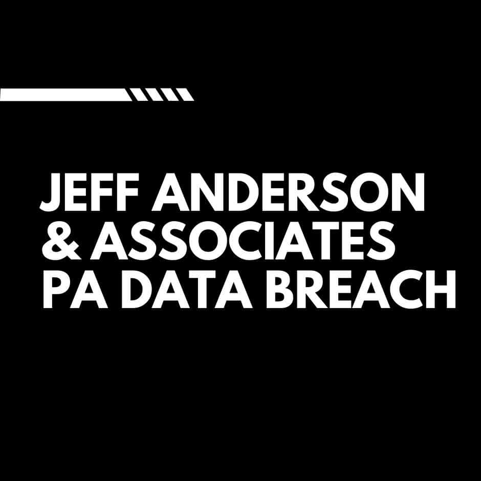 Jeff Anderson & Associates PA Data Breach