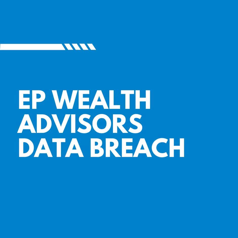 EP Wealth Advisors Data Breach