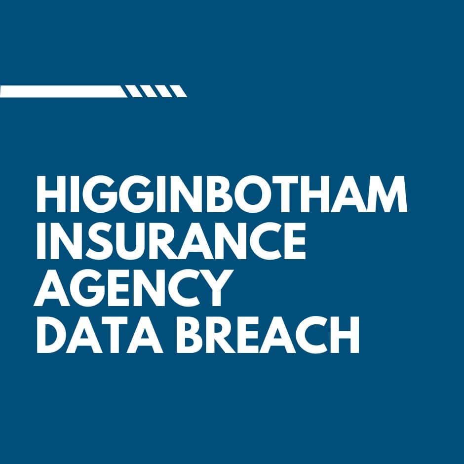 Higginbotham Insurance Agency Data Breach
