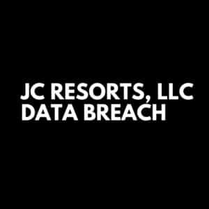 JC Resorts, LLC Data Breach