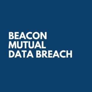 Beacon Mutual Data Breach