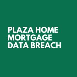 Plaza Home Mortgage Data Breach
