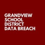 Grandview School District Data Breach