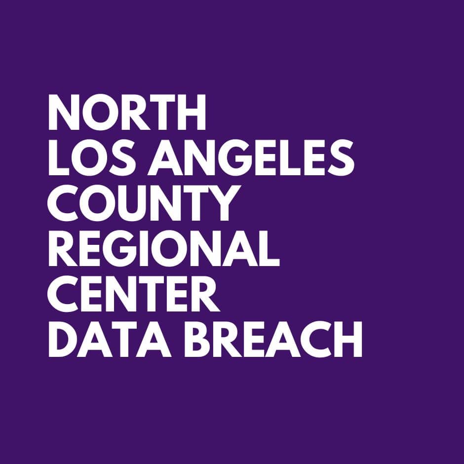 North Los Angeles County Regional Center Data Breach